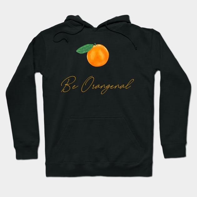 Be Orangenal Hoodie by moonsia